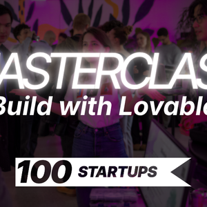 Promotional image for the masterclass Build WIth Lovable from the 100STARTUPS event.